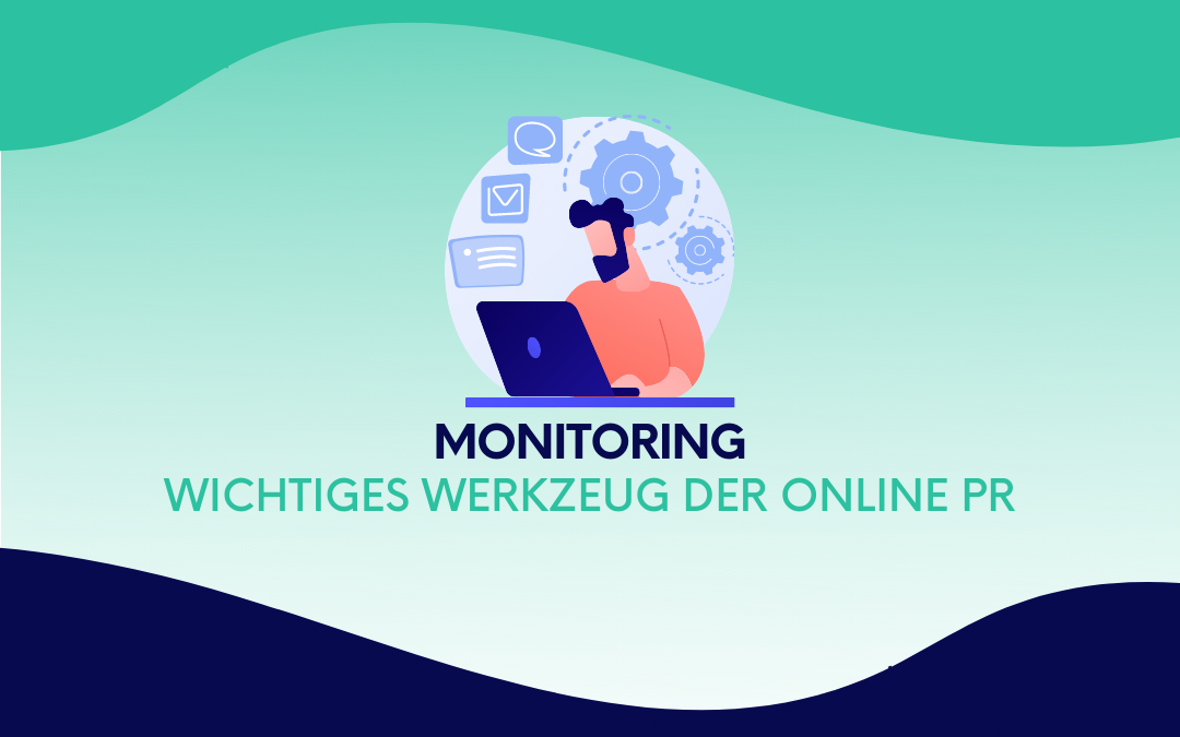 Monitoring – Wichtiges Werkzeug der Online PR