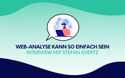 Web-Analyse kann so einfach sein: Interview mit Stefan Evertz