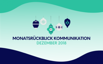 Monatsrückblick Kommunikation: Dezember 2018