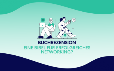 Buchrezension: Eine Bibel für erfolgreiches Networking?