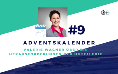 Adventskalender Tür #9: Valerie Wagner über die Herausforderungen der Hotellerie