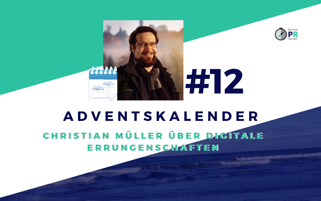 Adventskalender Tür #12: Christian Müller über digitale Errungenschaften