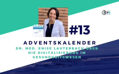 Adventskalender Tür #13: Dr. med. Enise Lauterbach über die Digitalisierung im Gesundheitswesen