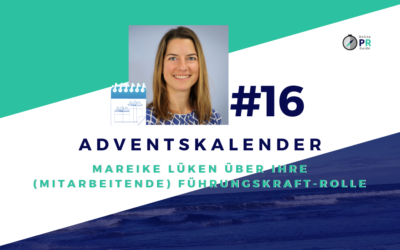 Adventskalender Tür #16: Mareike Lüken über ihre (mitarbeitende) Führungskraft-Rolle