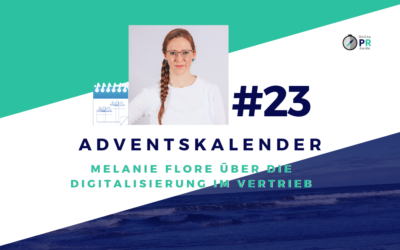 Adventskalender Tür #23: Melanie Flore über die Digitalisierung im Vertrieb