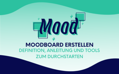 Moodboard erstellen: Definition, Anleitung und Tools zum Durchstarten
