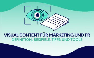 Visual Content für Marketing und PR: Definition, Beispiele, Tipps und Tools