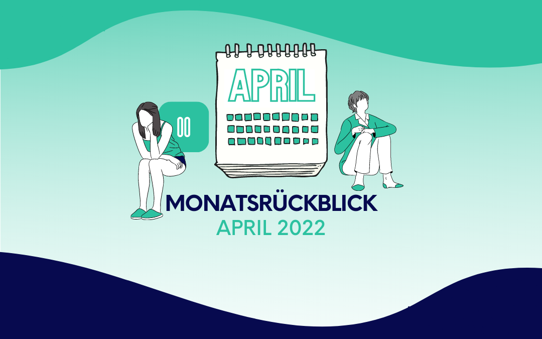 Montasrückblick April 2022