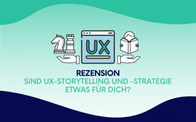 Rezension: Sind UX-Storytelling und -Strategie etwas für dich?