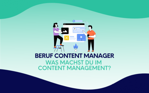 Beruf Content-Manager*in: Was machst du im Content-Management?