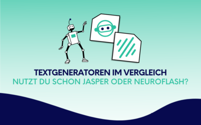 Textgeneratoren im Vergleich: Nutzt du schon Jasper oder neuroflash?