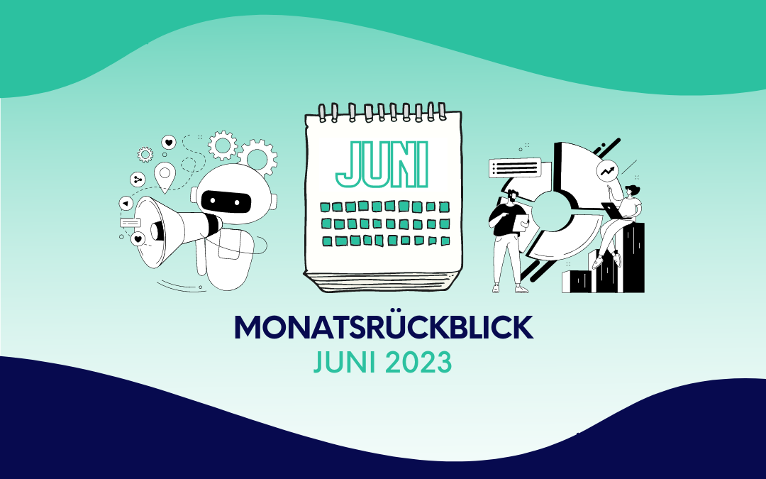 Monatsrückblick Juni 2023: Von Schweiß, Content und KI