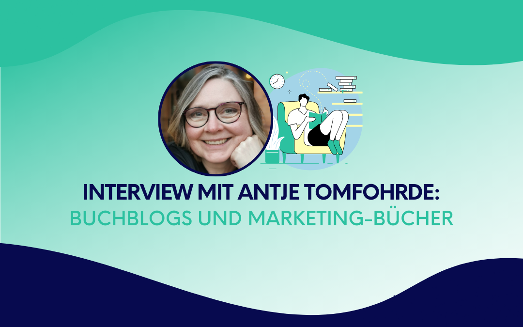 Interview mit Antje Tomfohrde: Buchblogs und Marketing-Bücher