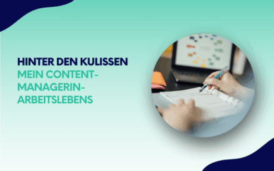 Hinter den Kulissen: Mein Content-Managerin-Arbeitslebens