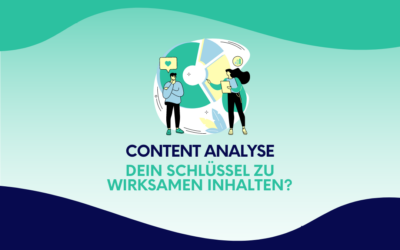 Content Analyse: Dein Schlüssel zu wirksamen Inhalten?