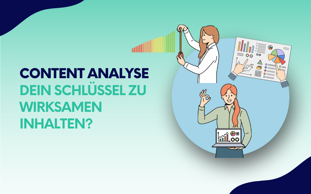 Content Analyse: Dein Schlüssel zu wirksamen Inhalten?
