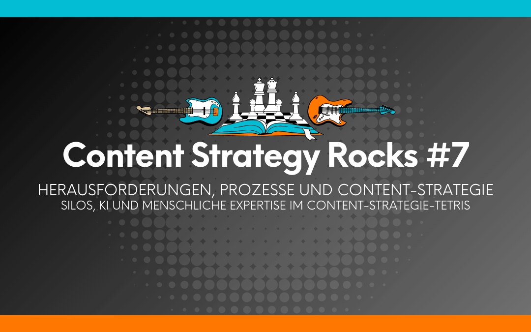 Eine Grafik mit dem Titel "Content Strategy Rocks #7" und dem Untertitel "Herausforderungen, Prozesse und Content-Strategie". Gitarren und Schachfiguren symbolisieren die Verbindung von Kreativität und Strategie.