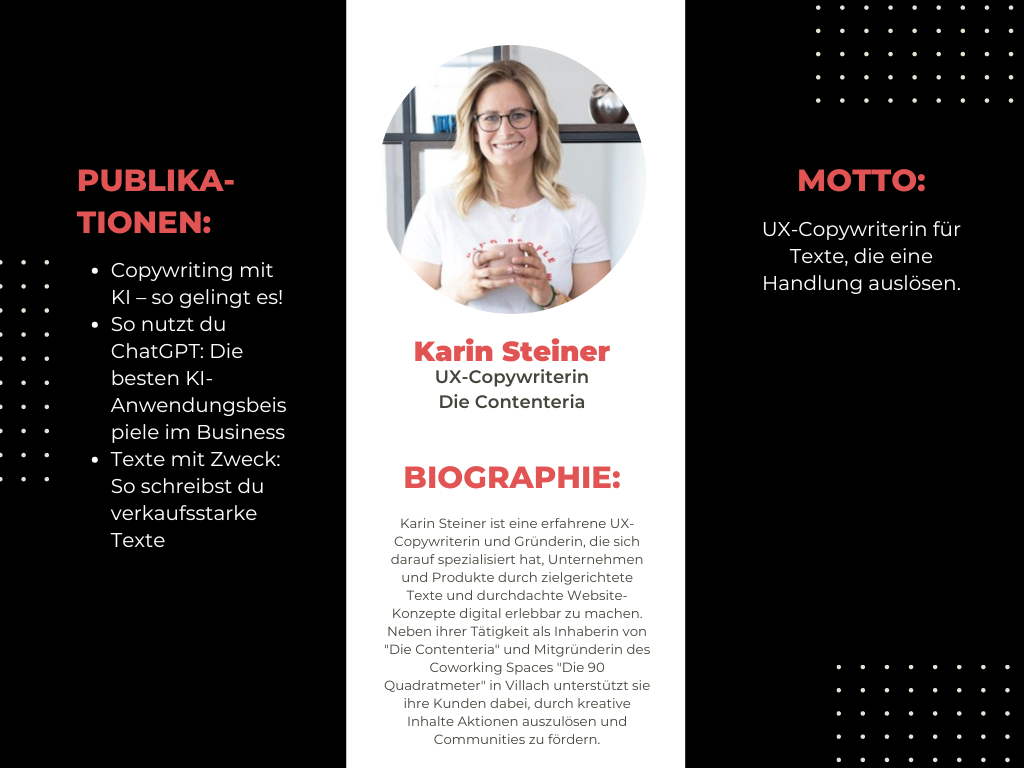 Ein Kurzprofil von Karin Steiner mit einem Foto von ihr in der Mitte. Links stehen die Publikationen mit den Titeln: 'Copywriting mit KI – so gelingt es!', 'So nutzt du ChatGPT: Die besten KI-Anwendungsbeispiele im Business' und 'Texte mit Zweck: So schreibst du verkaufsstarke Texte'. Rechts steht ihr Motto: 'UX-Copywriterin für Texte, die eine Handlung auslösen.' Darunter ihre Biographie, die sie als erfahrene UX-Copywriterin und Gründerin von 'Die Conteria' beschreibt, mit dem Fokus auf digitale Erlebnisse und kreative Inhalte.