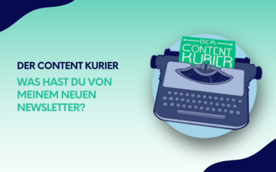 Der Content Kurier: Was hast du von meinem neuen Newsletter?