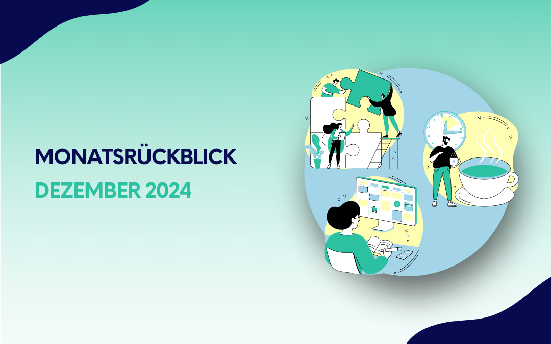 Ein Grafikdesign mit dem Titel „Monatsrückblick Dezember 2024“. Auf der linken Seite steht der Titel in dunkler Schrift auf einem sanften Farbverlauf von Dunkelblau zu Türkis. Rechts ist eine kreisförmige Illustration mit vier Szenen: Menschen setzen ein großes Puzzle zusammen, eine Person mit einer Tasse Kaffee steht vor einer Uhr, eine Frau arbeitet an einem Computer mit mehreren Fenstern, und ein weiteres Team arbeitet gemeinsam. Die Farben sind modern und minimalistisch, überwiegend in Türkis, Gelb und Schwarz gehalten.