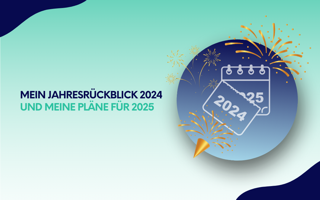 Ein Bild mit dem Titel "Mein Jahresrückblick 2024 und meine Pläne für 2025". Das Design zeigt einen stilisierten Kalender, bei dem das Blatt von 2024 abgerissen ist und darunter 2025 erscheint. Im Hintergrund sind bunte Feuerwerke und ein Konfettikonfetti dargestellt. Der Text ist in dunkler und hellgrüner Schrift auf einem sanften Farbverlauf aus Blau und Grün platziert. Das Bild symbolisiert den Übergang vom alten zum neuen Jahr.