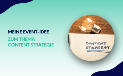 Meine Event-Idee zum Thema Content-Strategie