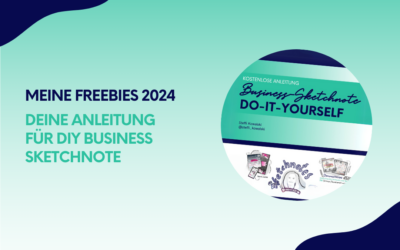 Meine Freebies 2024: Deine Anleitung für deine DIY Business Sketchnote