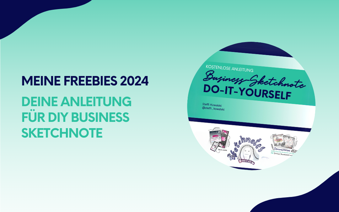 Ein Vorschau-Bild einer Anleitung mit dem Titel „Business Sketchnote – Do-it-Yourself“. Oben steht: „Kostenlose Anleitung“. Der Text „Meine Freebies 2024“ und „Deine Anleitung für DIY Business Sketchnote“ ist links platziert. Darunter Illustrationen von Sketchnote-Beispielen.