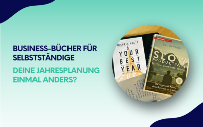 Business-Bücher für Selbstständige: Deine Jahresplanung einmal anders?