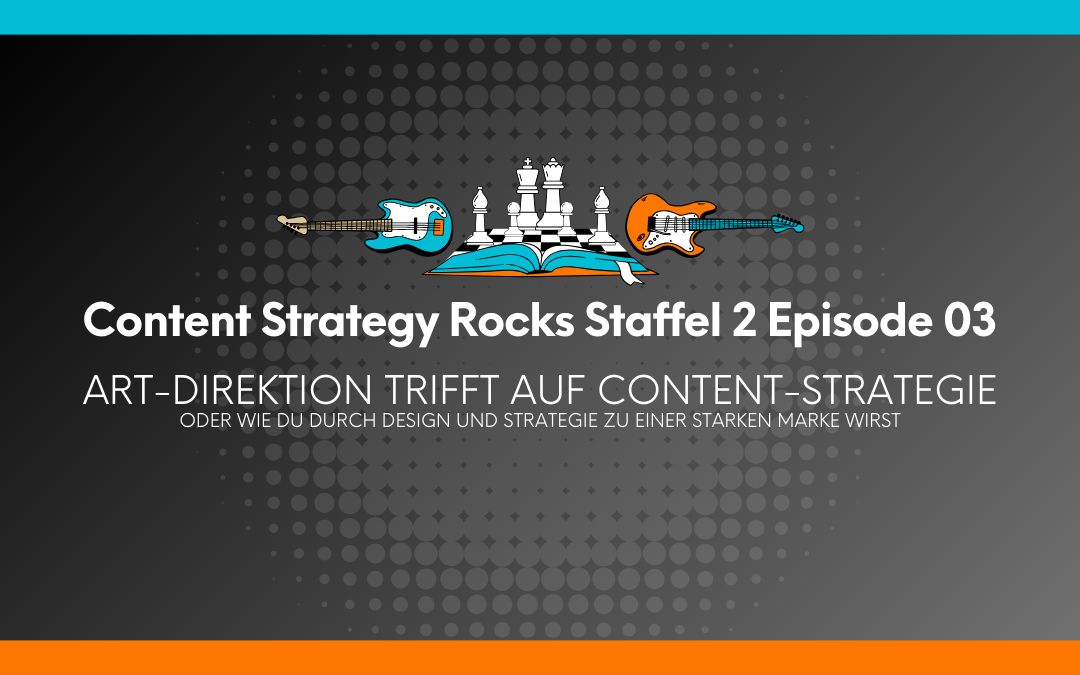 Cover der Episode 3 der Staffel 2 von "Content Strategy Rocks" mit dem Titel "Art-Direktion trifft auf Content-Strategie" und einer grafischen Darstellung von Musik- und Schachsymbolen.