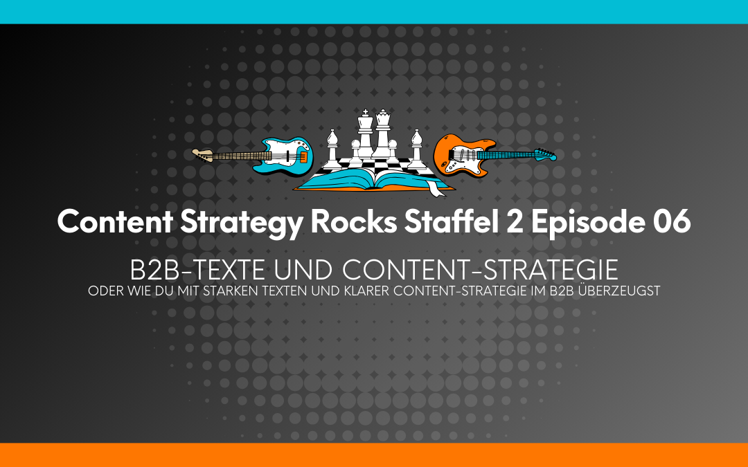 Content Strategy Rocks S2 E06 – B2B-Texte und Content-Strategie mit Thomas Kemp