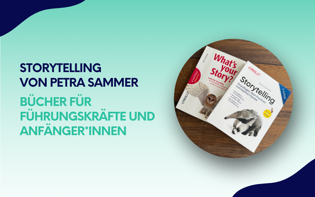 Zwei Bücher von Petra Sammer über Storytelling auf einem Holztisch, daneben Text: „Storytelling von Petra Sammer – Bücher für Führungskräfte und Anfänger*innen“.