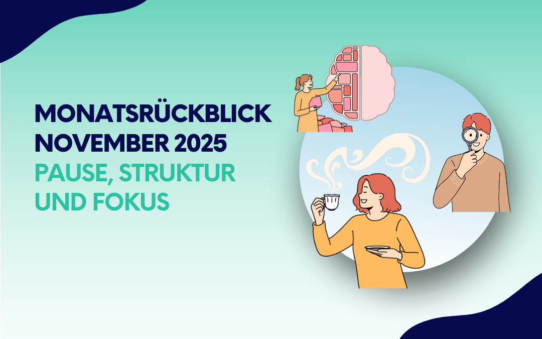 Grafik mit dem Titel „Monatsrückblick November 2025“ und Illustrationen von Personen, die entspannen, nachdenken und fokussiert arbeiten.