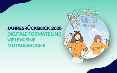 Mein Jahresrückblick 2025: Digitale Formate und viele kleine Mutausbrüche
