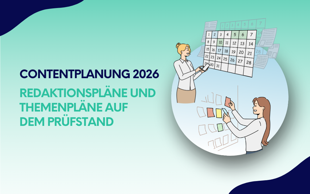 Contentplanung 2026: Redaktionspläne und Themenpläne auf dem Prüfstand